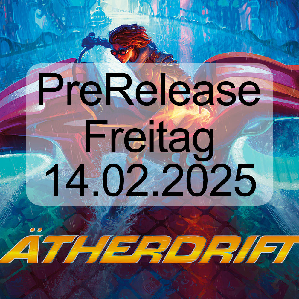 Freitag 14.02. - Ätherdrift / Aetherdrift - Sealed Deck - 18:30 Uhr / 18:45 Uhr