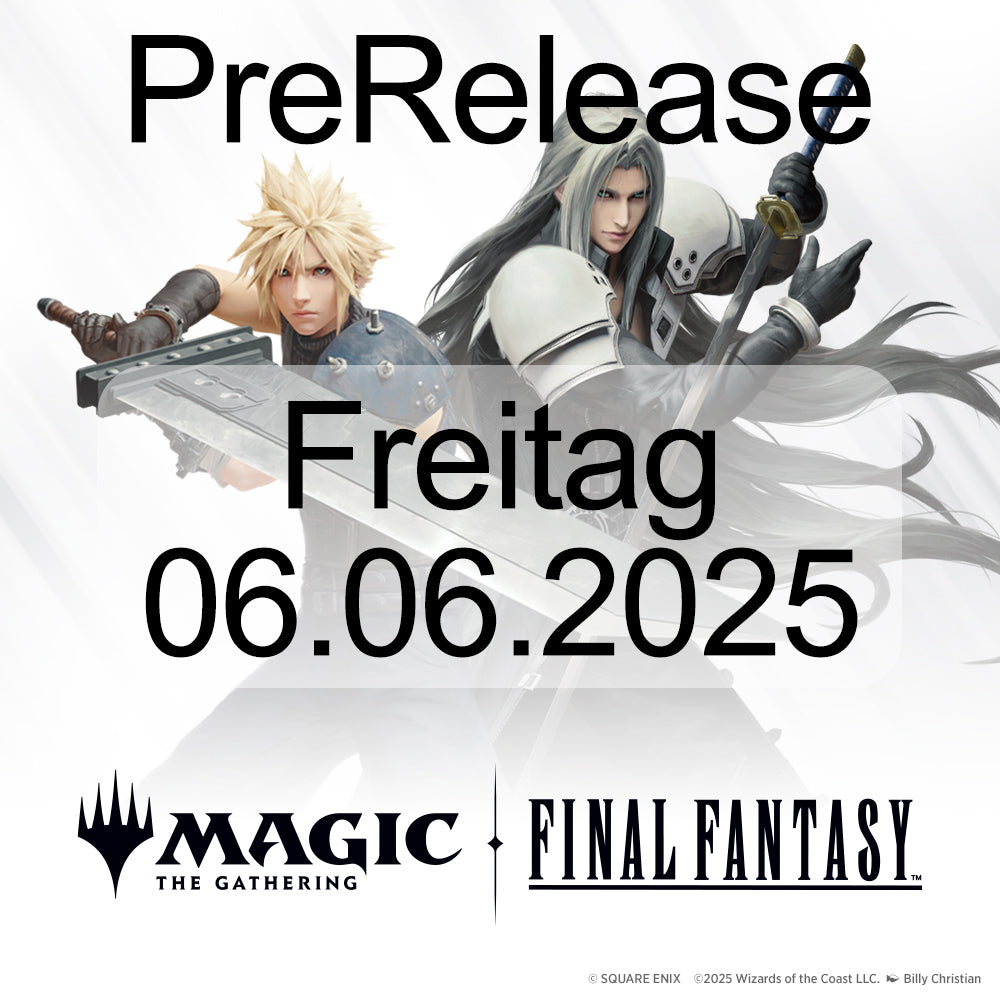 Freitag 06.06. - Final Fantasy - Sealed Deck - 18:30 Uhr / 18:45 Uhr