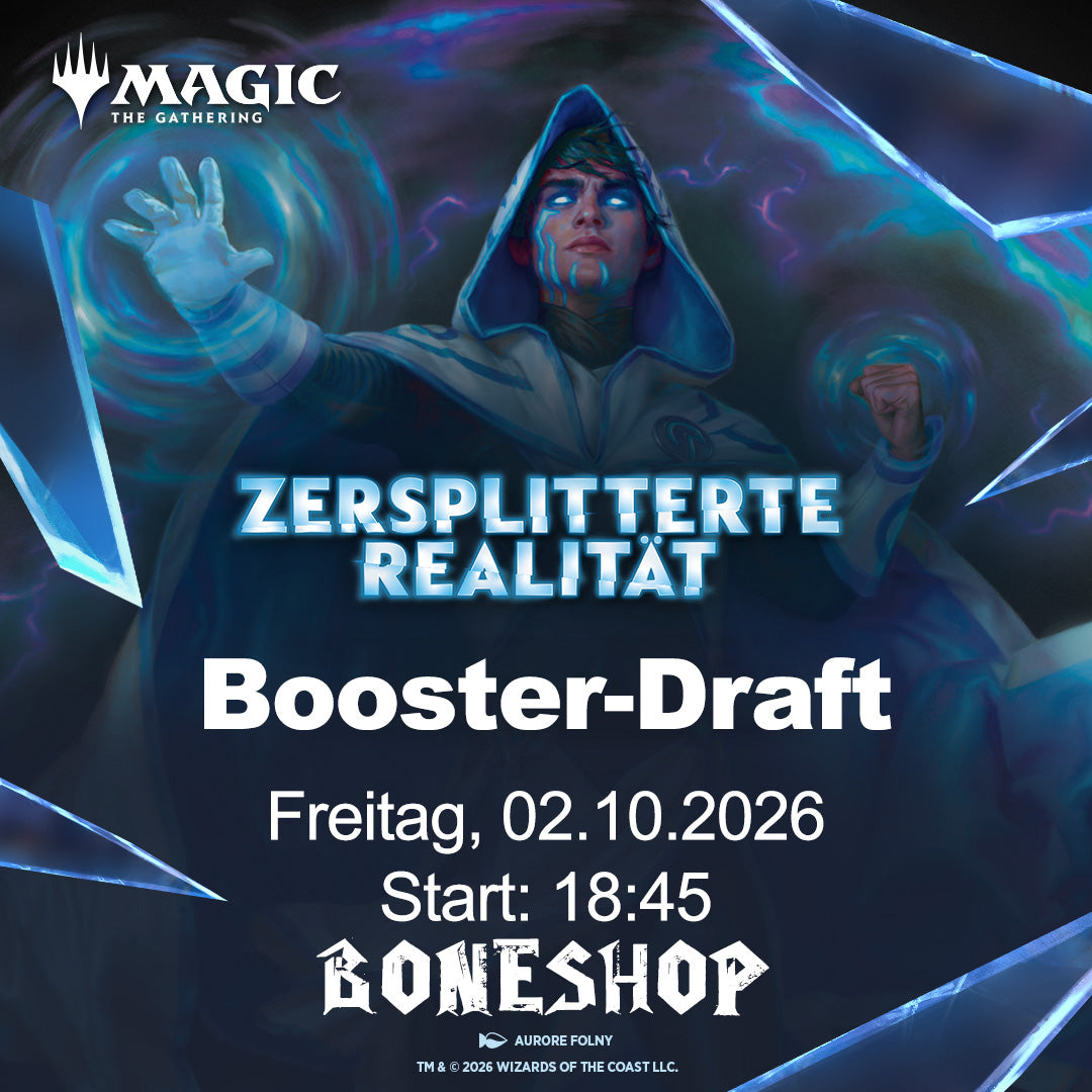Freitag 02.10. - Zersplitterte Realität - BOOSTER DRAFT - 18:30 Uhr / 18:45 Uhr